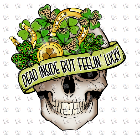 Dead Inside But Feeling Lucky (Skull) - St. Patrick's Day - DTF Transfer