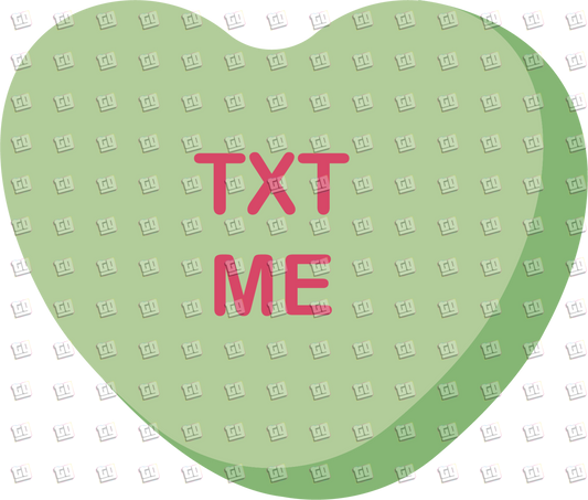Text Me Candy Heart - Valentines - DTF Transfer