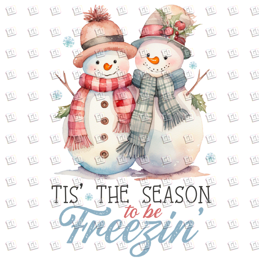 'Tis The Season To Be Freezin' (Snowman) - Holidays - DTF Transfer