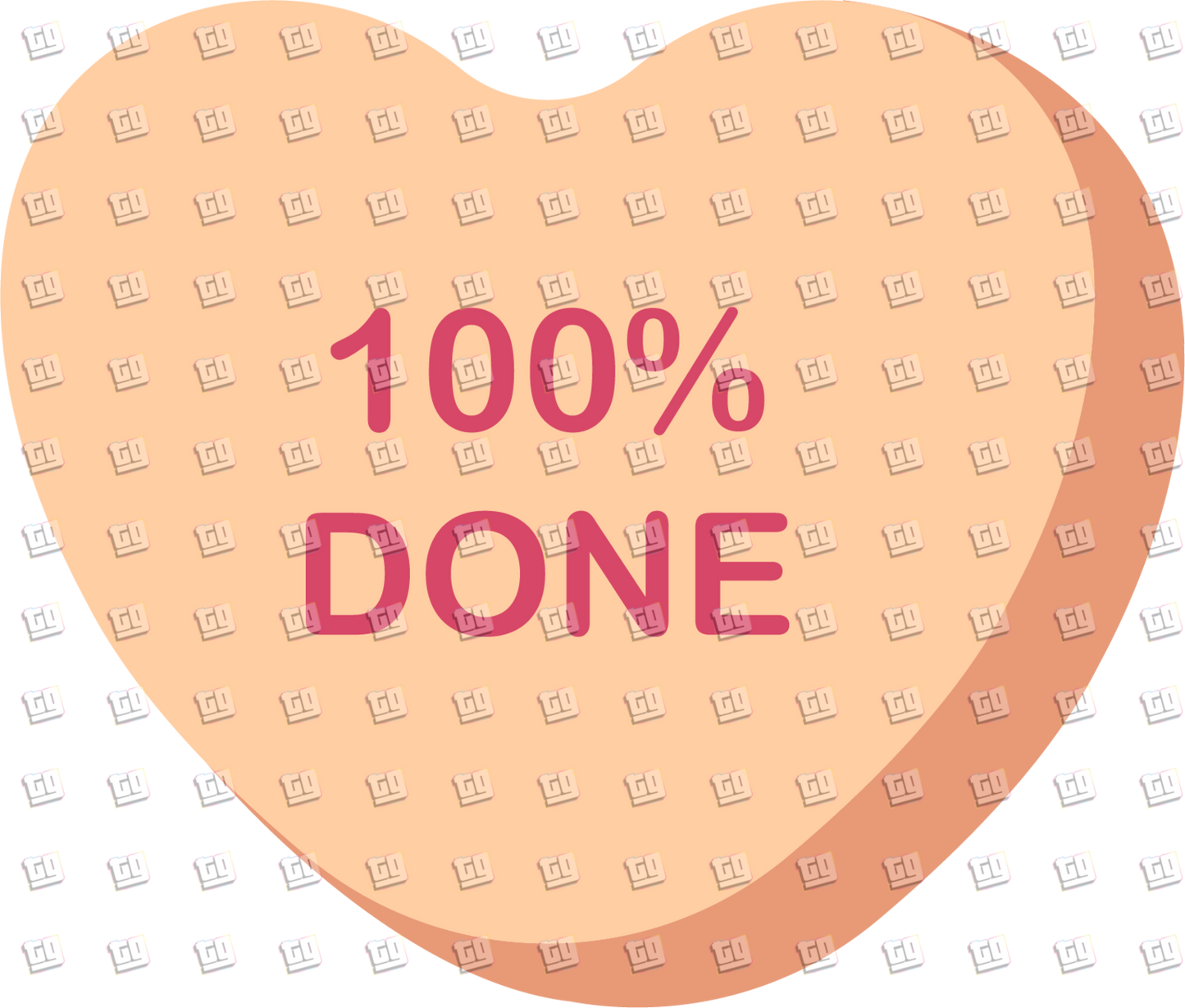 100% Done Candy Heart - Valentines - DTF Transfer