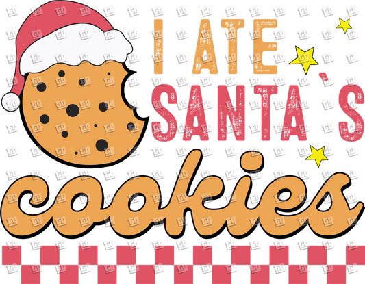 I Ate Santa's Cookies - Holidays - DTF Transfer