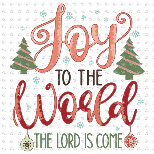 Joy To The World The Lord Is Come  - Christian Christmas - DTF Transfer