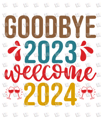 Goodbye 2023 Welcome 2024 - New Years - DTF Transfer