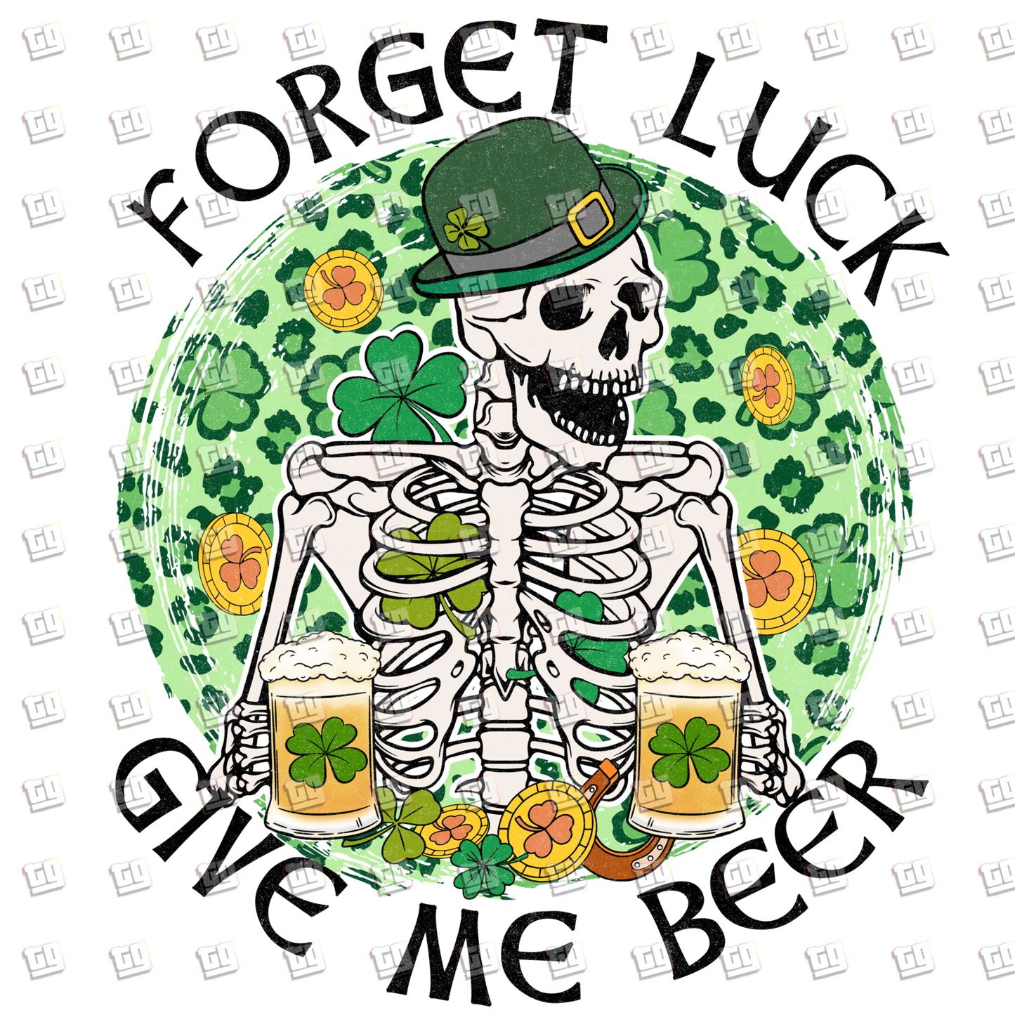 Forget Lucky, Give Me Beer (Skeleton) - St. Patrick's Day - DTF Transfer