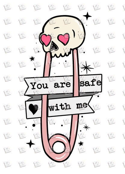 You Are Safe With Me (Skeleton Safety Pin) - Valentines - DTF Transfer