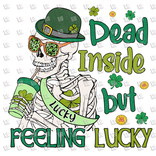 Dead Inside But Feeling Lucky - St. Patrick's Day - DTF Transfer