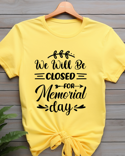 We Will Be Closed For Memorial Day - DTF Transfer
