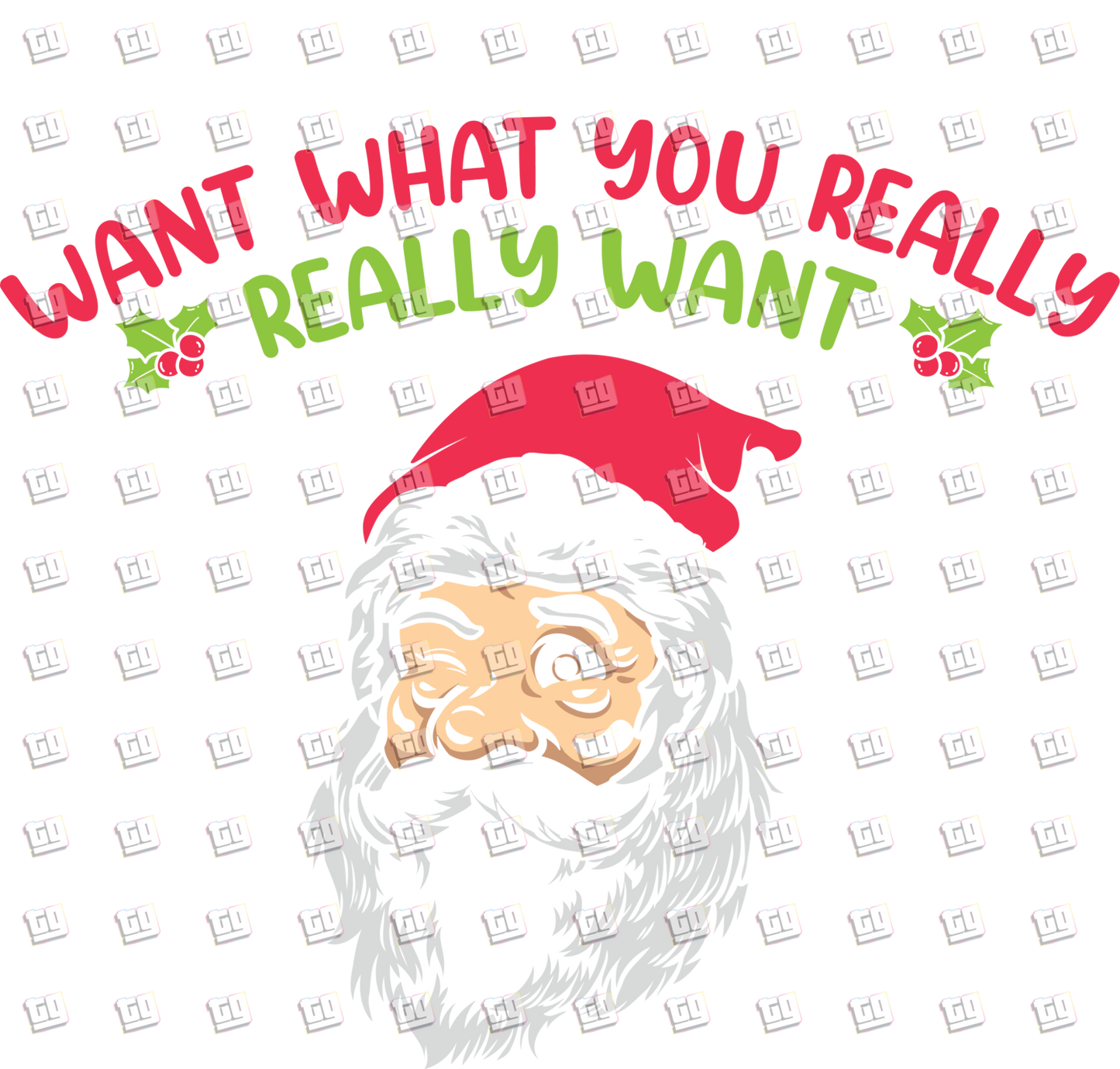 Want What You Really Really Want Santa - Holidays - DTF Transfer