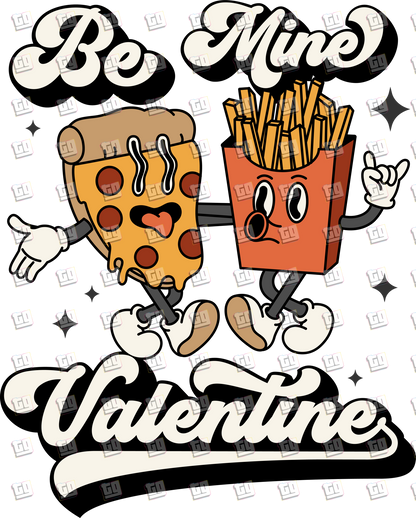 Retro Be Mine Valentine (Pizza and Fries) - Valentines - DTF Transfer