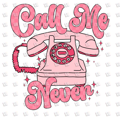 Call Me Never (Retro Telephone) - Valentines - DTF Transfer