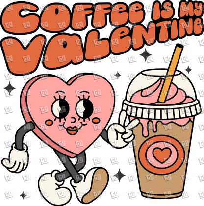 Coffee Is My Valentine (retro Heart and Coffee) - Valentines - DTF Transfer