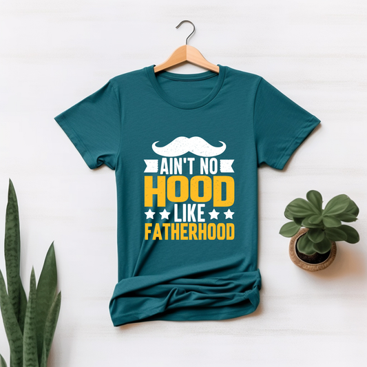 Ain't no hood like fatherhood - DTF Transfer