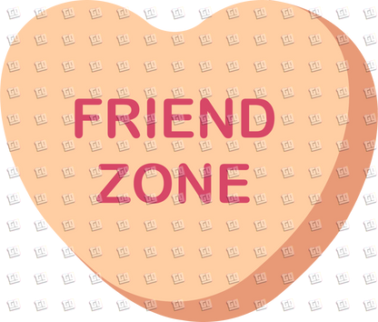 Friend Zone Candy Heart - Valentines - DTF Transfer