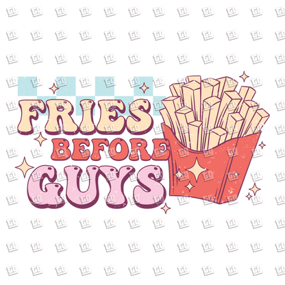 Fries Before Guys V2 - Valentines - DTF Transfer