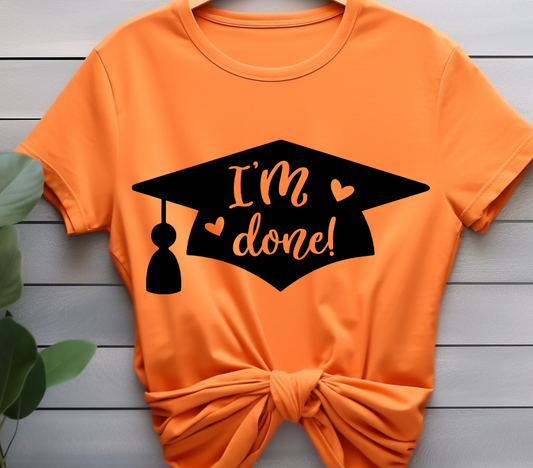 I am done- Graduation 2024 - DTF Transfer