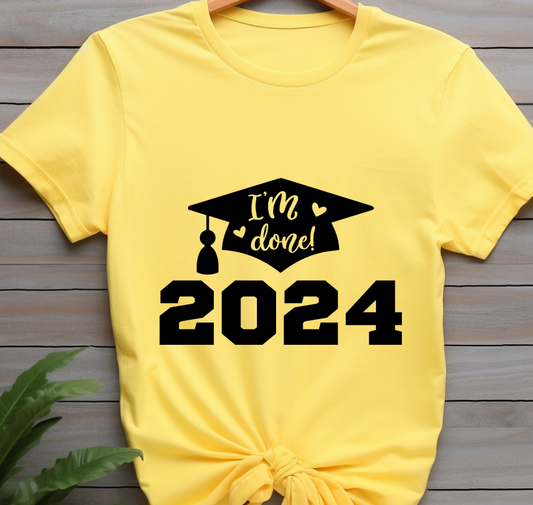 I am done 2024- Graduation 2024 - DTF Transfer