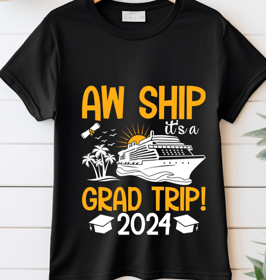 Aw ship its a great trip-Graduation 2024 - DTF Transfer