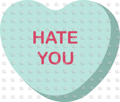 Hate You Candy Heart - Valentines - DTF Transfer