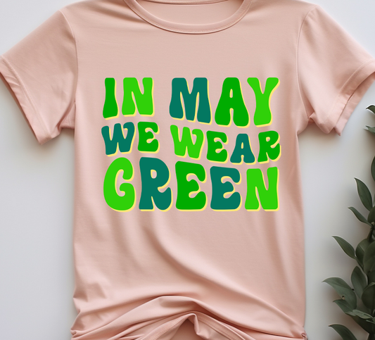 In may we wear green - Mental Health - DTF Transfer