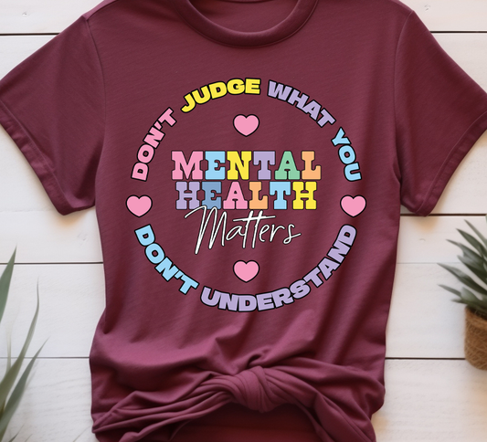 Judge what you - Mental Health - DTF Transfer