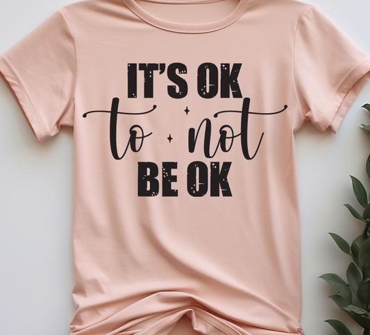 Its ok to not be ok - Mental Health - DTF Transfer