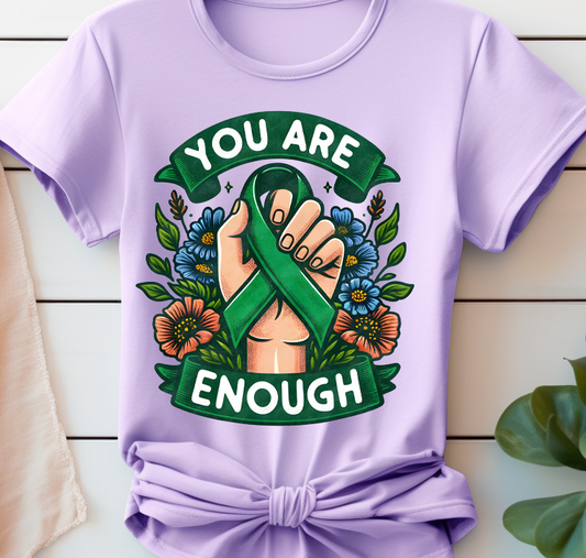 You are enough - Mental Health -  DTF Transfer