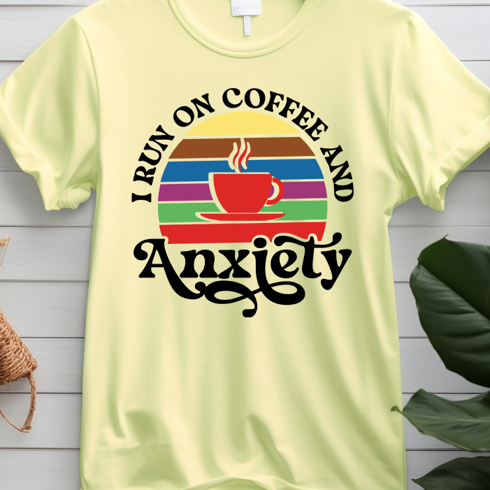 I run on coffee and anxiety -  Mental Health -  DTF Transfer