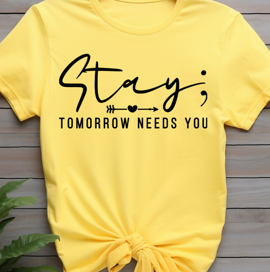 Stay tomorrow needs you - Mental Health - DTF Transfer