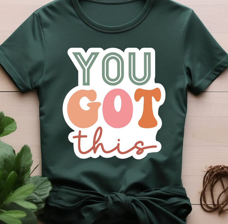you got this - Mental Health -  DTF Transfer