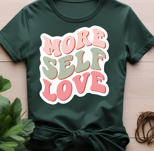 More self love - Mental Health -  DTF Transfer
