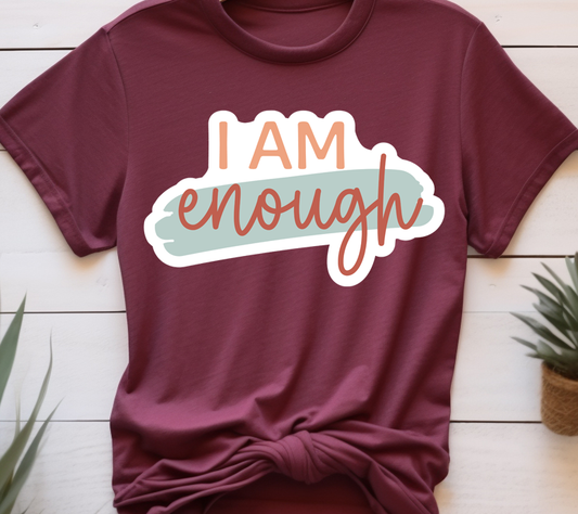 I am enough - Mental Health -  DTF Transfer