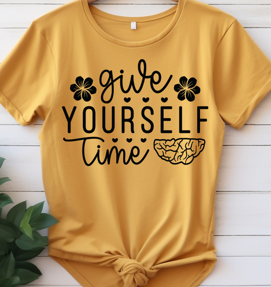 Give yourself time  - Mental Health - DTF Transfer