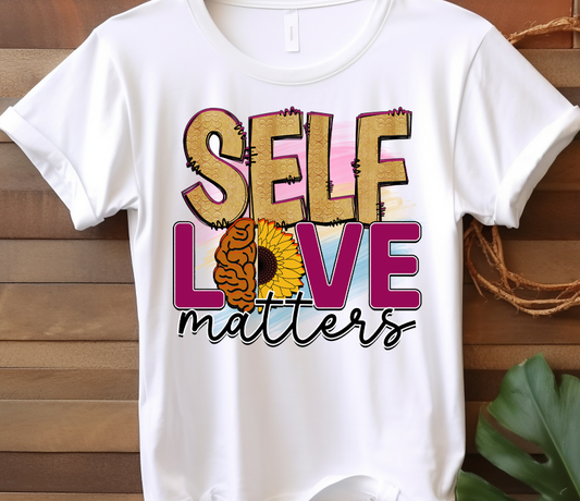 Self love matters - Mental Health - DTF Transfer