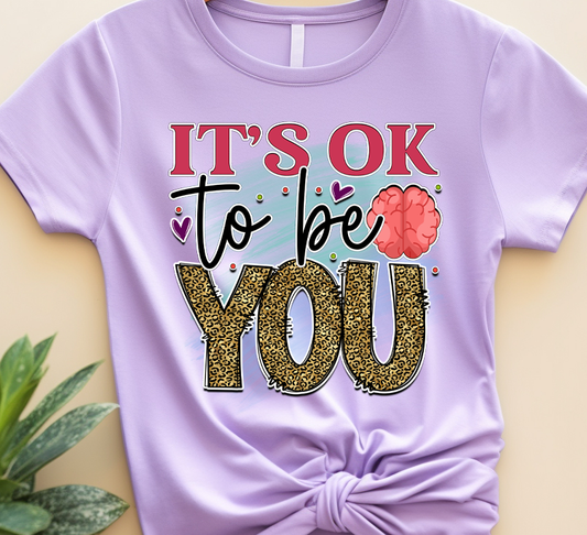 Its ok to be you - Mental Health - DTF Transfer
