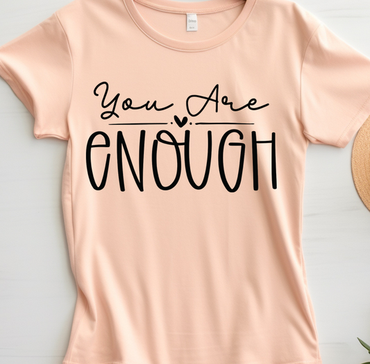 You are enough - Mental Health - DTF Transfer