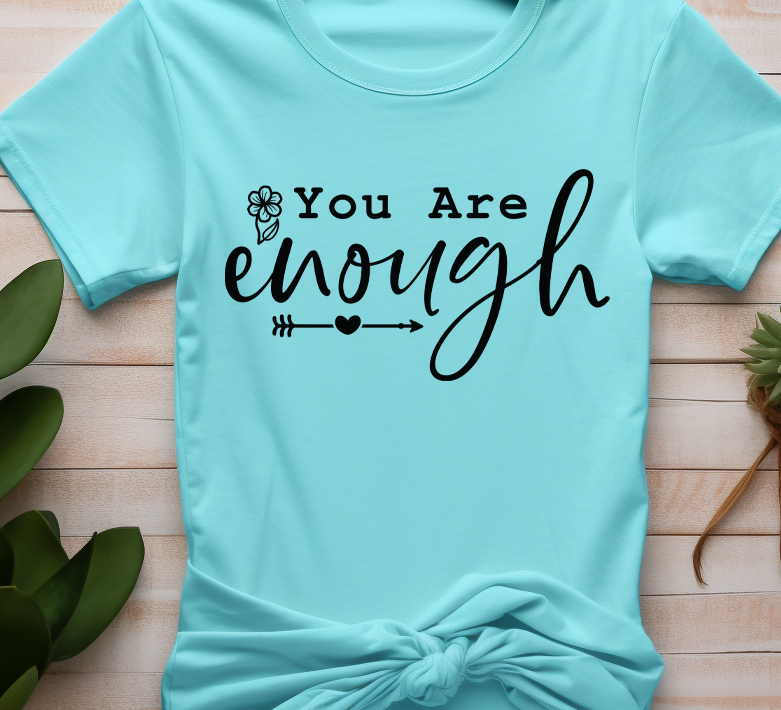 You are enough - Mental Health - DTF Transfer