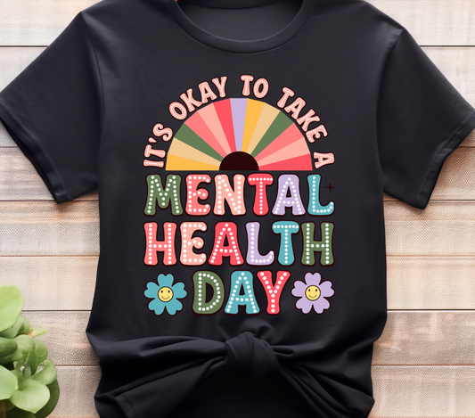 Its okay to take mental health day - Mental Health - DTF Transfer