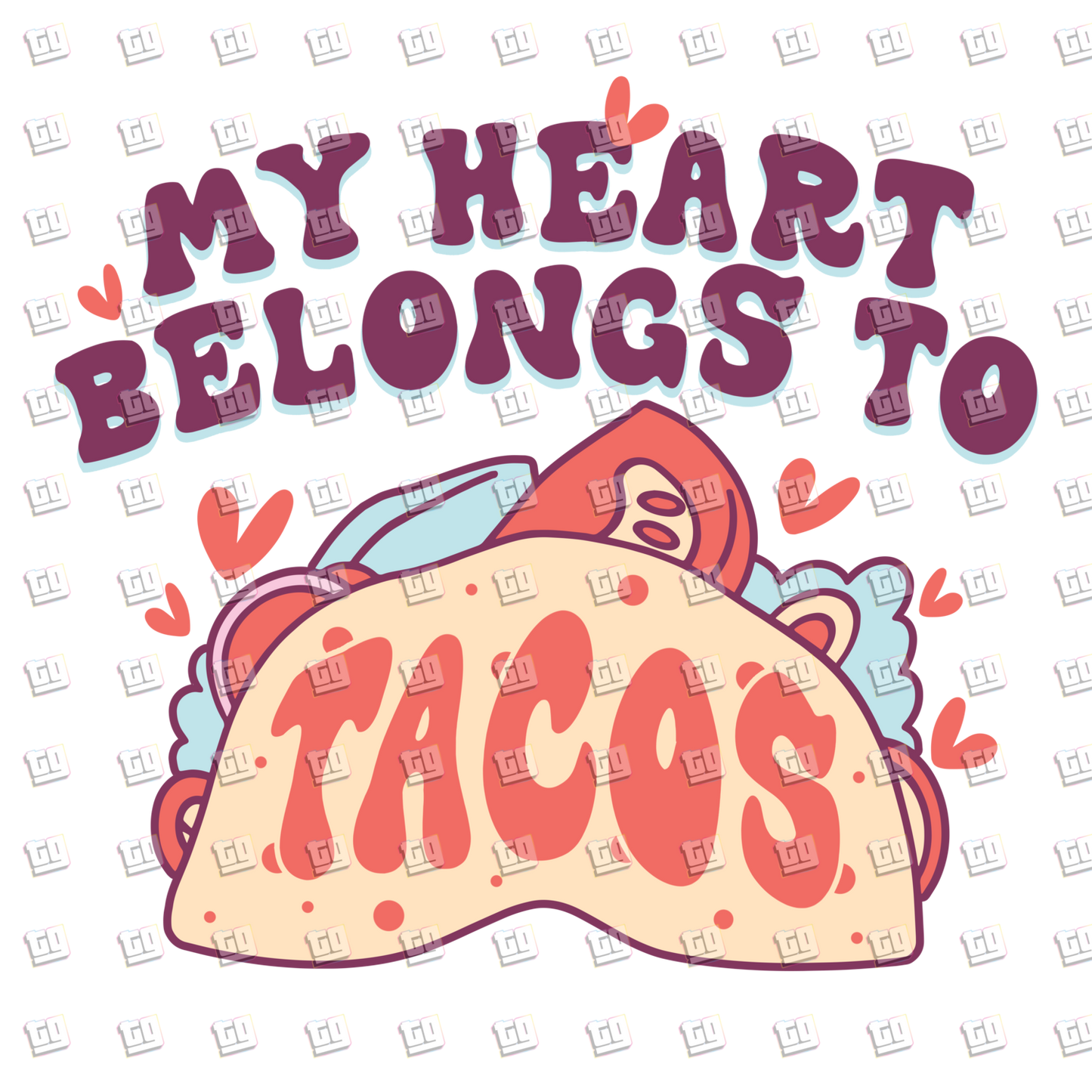 My Heart Belongs Tacos - Valentines - DTF Transfer