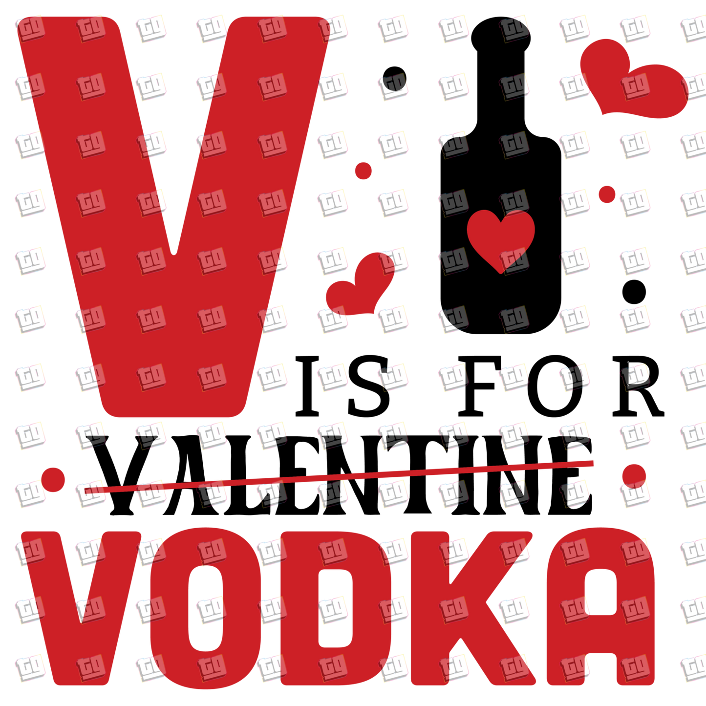 V Is For Valentine (Vodka) - Valentines - DTF Transfer