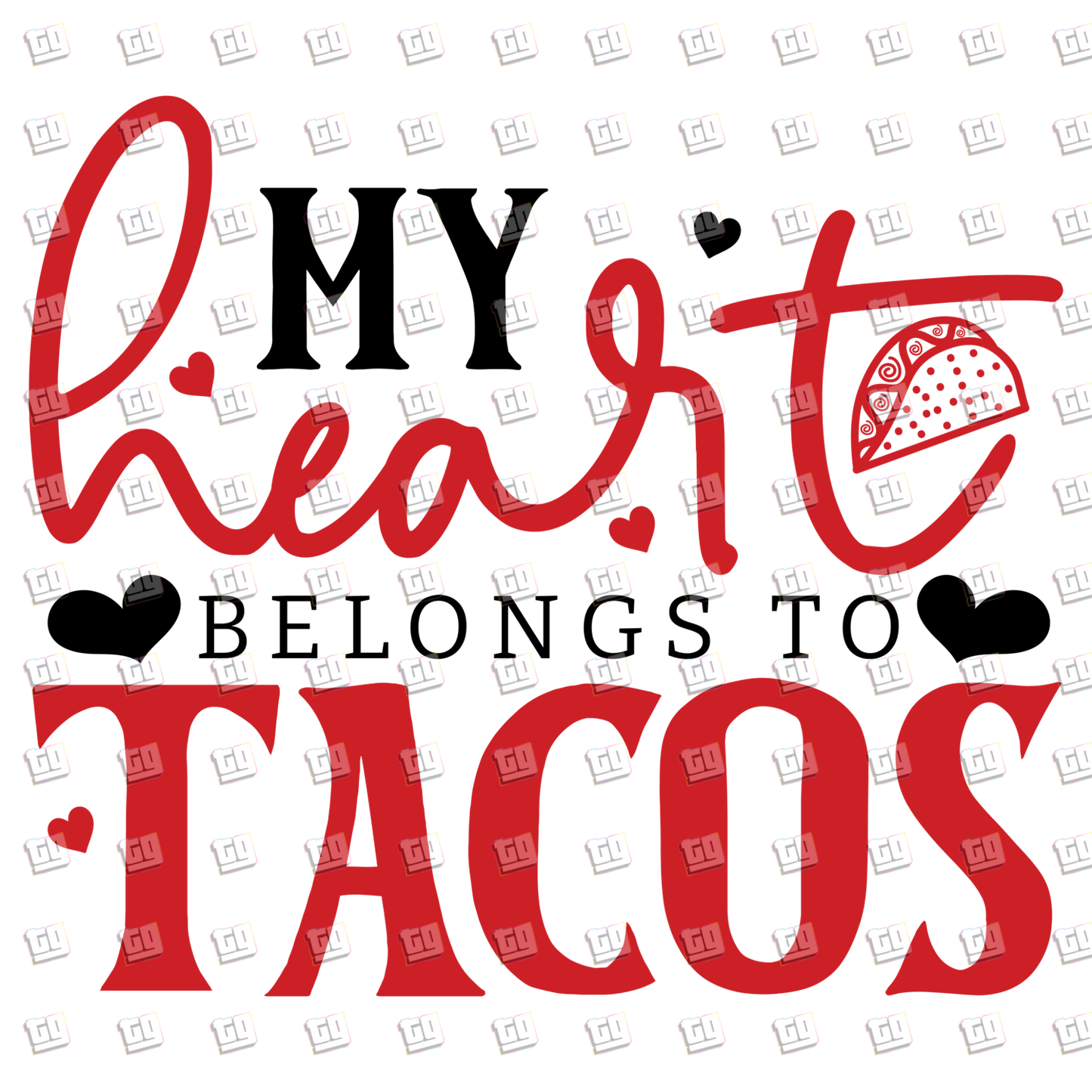 My Heart Belongs To Tacos - Valentines - DTF Transfer