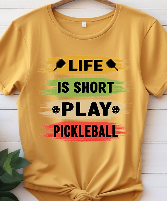 Life Is Short Play Pickleball - Pickleball - DTF Transfer