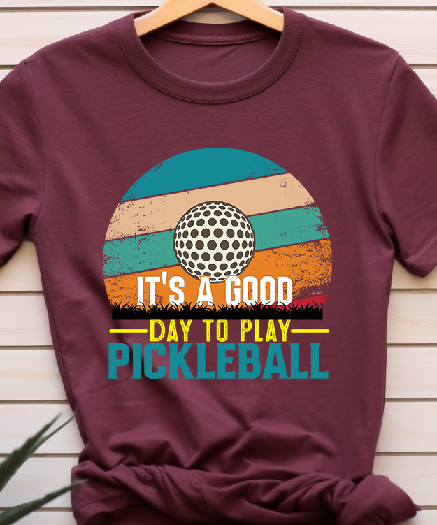 It's a Good Day To Play Pickleball - Pickleball - DTF Transfer