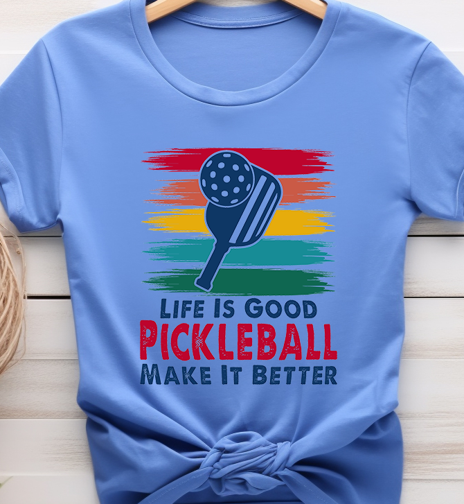 Life is Good Pickleball Make It Better - Pickleball - DTF Transfer