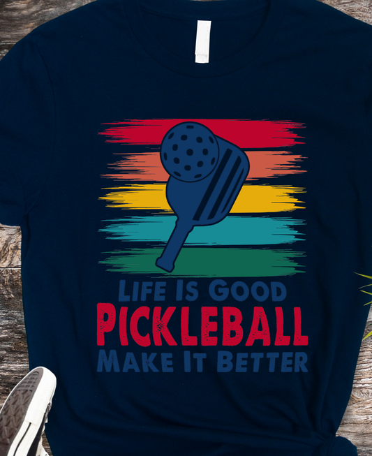 Life Is Good Pickleball Make It Better - Pickleball - DTF Transfer
