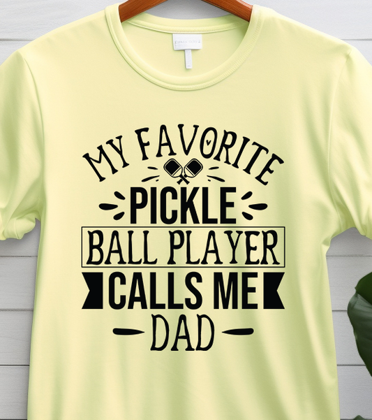 My Favorite Pickleball Player Call Me Dad - Pickleball - DTF Transfer
