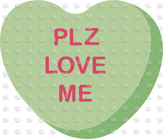 Plz Love Me Candy Heart - Valentines - DTF Transfer