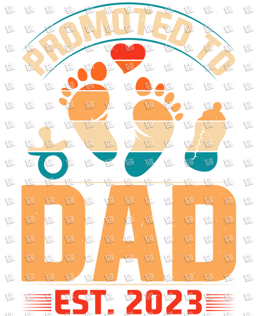 Promoted To Dad Est 2023 - Dad - DTF Transfer