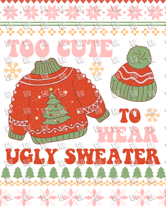 Retro Too Cute To Wear Ugly Sweater (Ugly Christmas Sweater) - Holidays - DTF Transfer