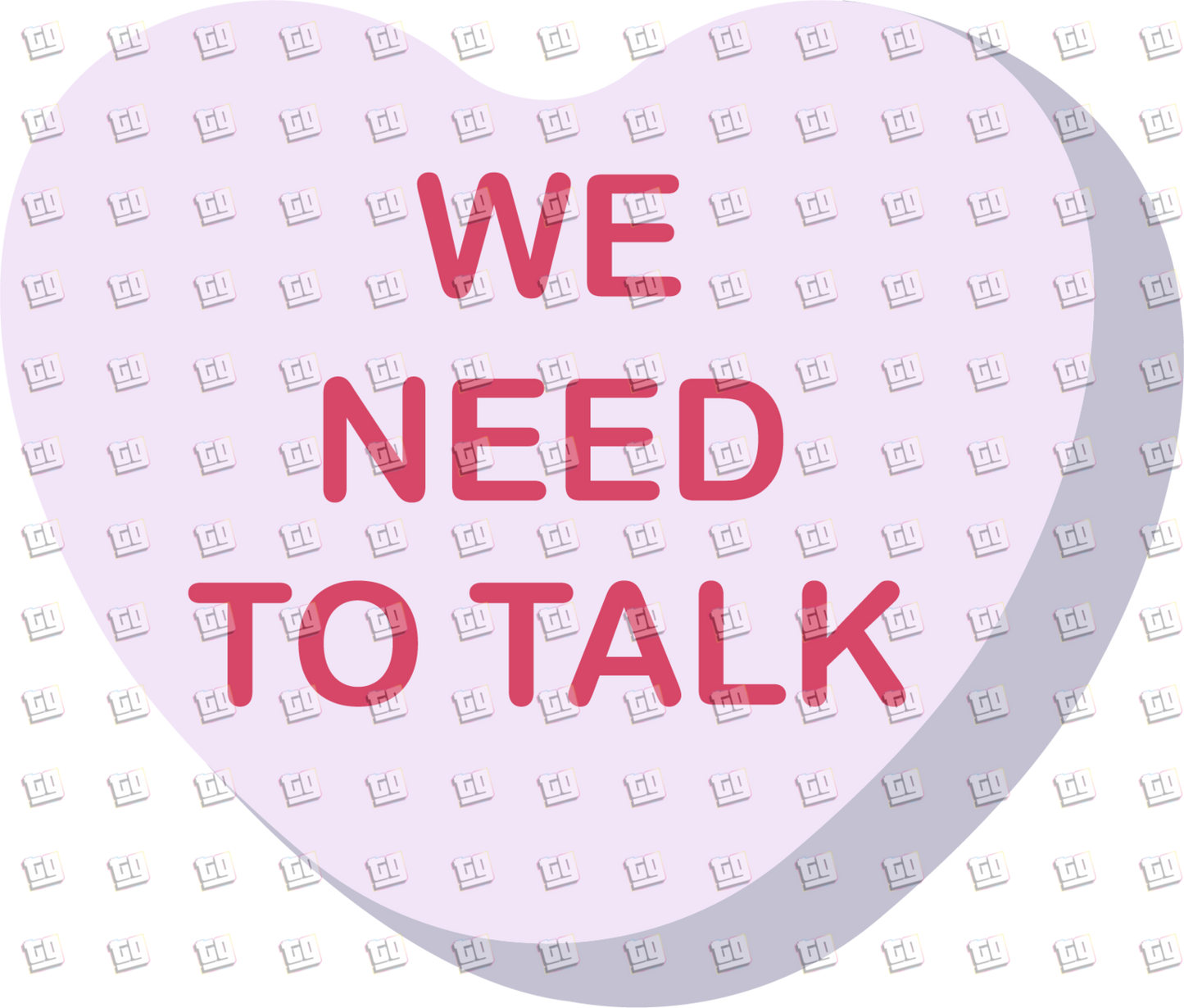 We Need To Talk Candy Heart- Valentines - DTF Transfer