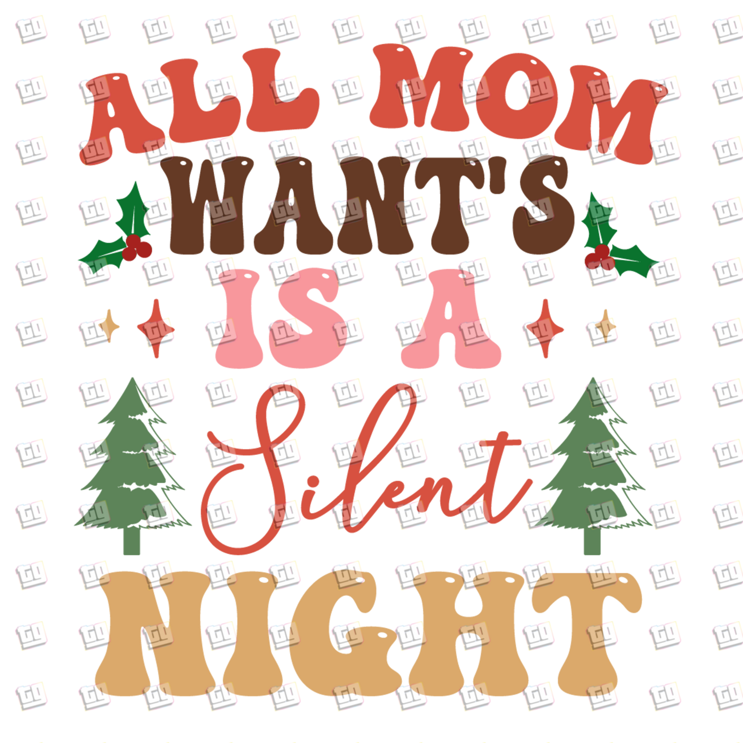 All Mom Wants For Christmas Is A Silent Night- Holidays - DTF Transfer